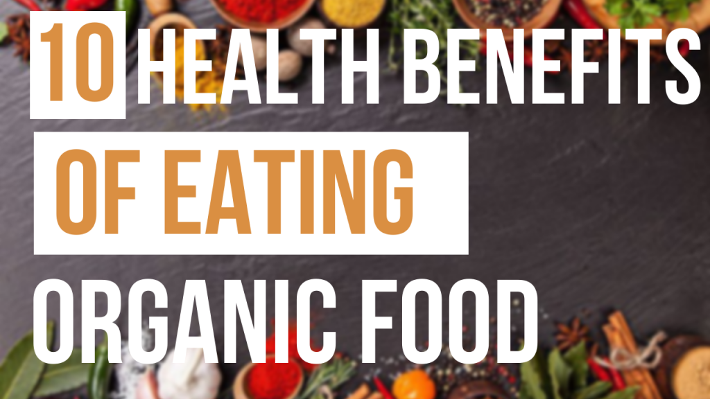 10 benefits of organic food